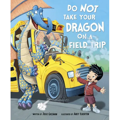 Do Not Take Your Dragon on a Field Trip - Hardcover