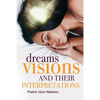 Dreams, Visions and their Interpretations - Paperback