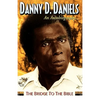Danny Daniels--An Autobiography...--The Bridge to the Bible - Paperback