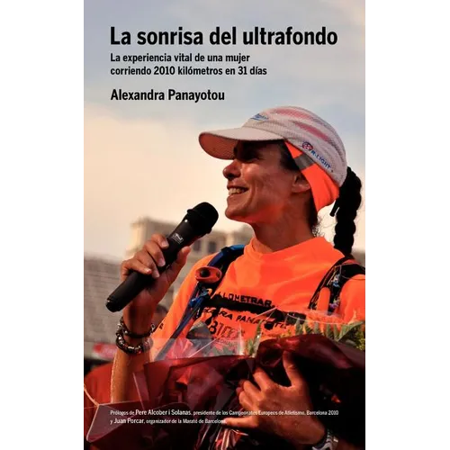 La Sonrisa del Ultrafondo - La Experiencia Vital de Una Mujer Corriendo 2010 Kil Metros En 31 D as - Paperback