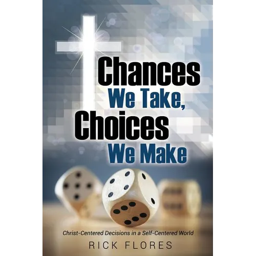 Chances We Take, Choices We Make - Paperback