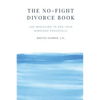 The No-Fight Divorce Book: Use Mediation to End Your Marriage Peacefully - Paperback