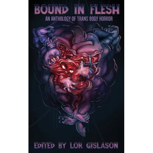 Bound In Flesh: An Anthology of Trans Body Horror - Paperback