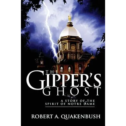 The Gipper's Ghost: A Story of the Spirit of Notre Dame - Paperback