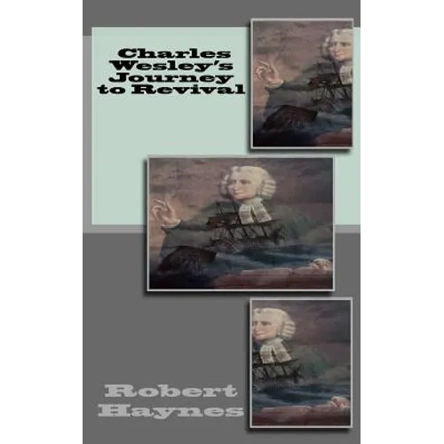 Charles Wesley's Journey to Revival - Paperback