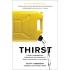 Thirst: A Story of Redemption, Compassion, and a Mission to Bring Clean Water to the World - Paperback