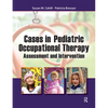 Cases in Pediatric Occupational Therapy: Assessment and Intervention - Paperback