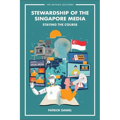 Stewardship of the Singapore Media: Staying the Course - Paperback