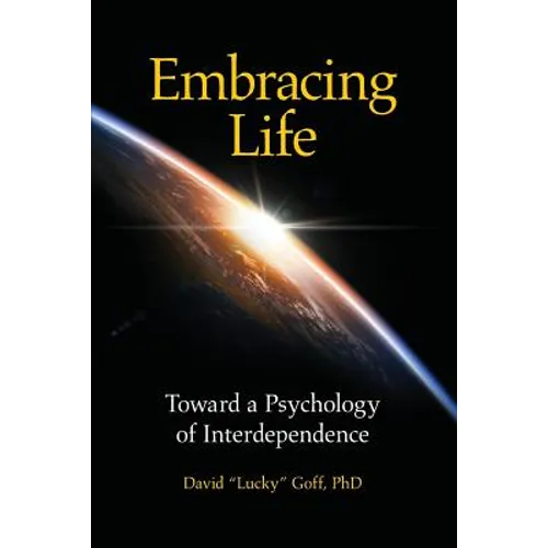 Embracing Life: Toward a Psychology of Interdependence - Paperback