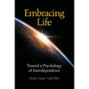Embracing Life: Toward a Psychology of Interdependence - Paperback