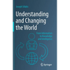 Understanding and Changing the World: From Information to Knowledge and Intelligence - Hardcover