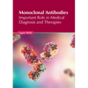 Monoclonal Antibodies: Important Role in Medical Diagnosis and Therapies - Hardcover