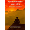 Open Awareness Open Mind: Finding lasting peace with the practice of meditation - Paperback