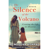 The Silence of the Volcano: Creating The Life We Deserve - Paperback