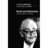 Barth and Rationality: Critical Realism in Theology - Hardcover