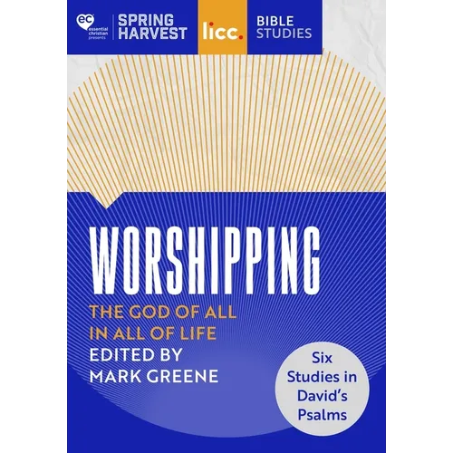 Worshipping: The God of All in All of Life: Six Studies in David's Psalms - Paperback