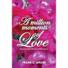 A Million Moments of Love: Sensuous Glorification of Romance - Paperback