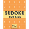 Sudoku For Kids: Sudoku Puzzle Book For Kids (4x4, 6x6, 9x9) Age 6-10 - Sudoku Book Easy to Hard Volume.1: Sudoku For Kids - Paperback