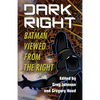 Dark Right: Batman Viewed from the Right - Paperback