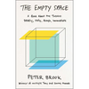 The Empty Space: A Book about the Theatre: Deadly, Holy, Rough, Immediate - Paperback
