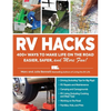 RV Hacks: 400+ Ways to Make Life on the Road Easier, Safer, and More Fun! - Paperback