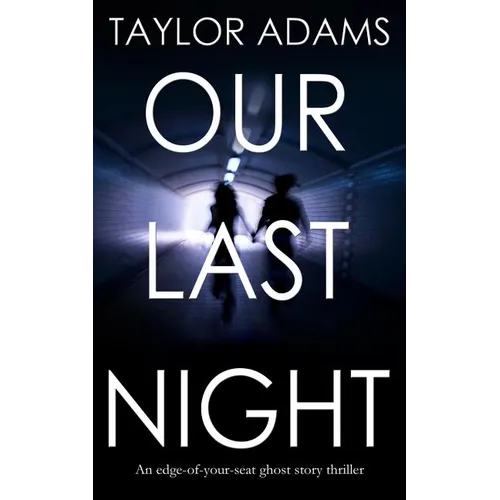 OUR LAST NIGHT an edge-of-your-seat ghost story thriller - Paperback