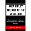 Rhea Ripley the Rise of the Rebellion: "The Evolution of a Warrior: Rhea Ripley's Rise to Wrestling Royalty" - Paperback