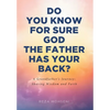 Do You Know for Sure God the Father Has Your Back? - Hardcover