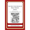 The Best Ever Book of Real Tennis Jokes: Lots and Lots of Jokes Specially Repurposed for You-Know-Who - Paperback