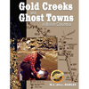 Gold Creeks and Ghost Towns in BC: In British Columbia - Paperback
