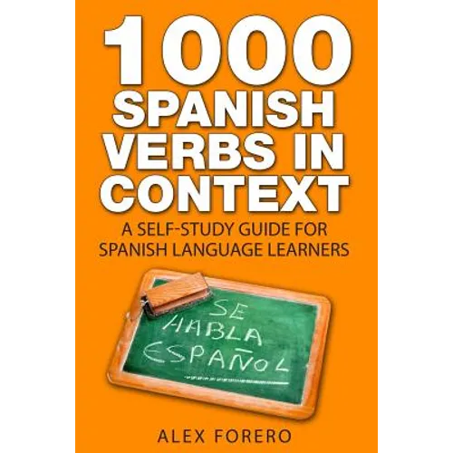 1000 Spanish Verbs In Context: A Self-Study Guide for Spanish Language Learners - Paperback