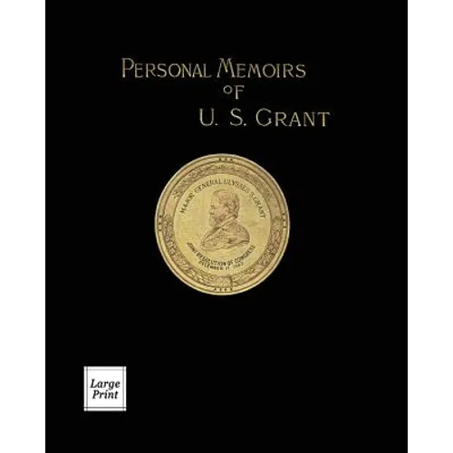 Personal Memoirs of U. S. Grant Volume 2/2: Large Print Edition - Paperback