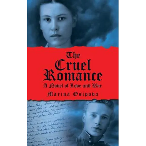 The Cruel Romance: A Novel of Love and War - Paperback