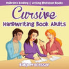 Cursive Handwriting Book Adults: Children's Reading & Writing Education Books - Paperback