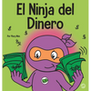 El Ninja del Dinero: Un libro para niños sobre el ahorro, la inversión y la donación - Hardcover