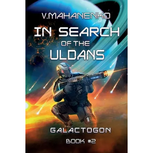 In Search of the Uldans (Galactogon Book #2): LitRPG Series - Paperback