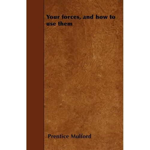 Your forces, and how to use them - Paperback