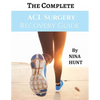 The Complete ACL Surgery Recovery Guide - Paperback