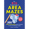 The Big Puzzle Book of Area Mazes: 300 Mind-Bending Math Puzzles in Five Challenge Levels - Paperback