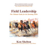 Field Leadership: The Ultimate Guide for the Storming 2020S - Hardcover