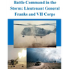 Battle Command in the Storm: Lieutenant General Franks and VII Corps - Paperback