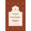 Reaching Your Muslim Neighbor with the Gospel - Paperback