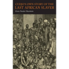 Cudjo's Own Story of the Last African Slaver - Hardcover