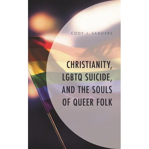 Christianity, LGBTQ Suicide, and the Souls of Queer Folk - Paperback