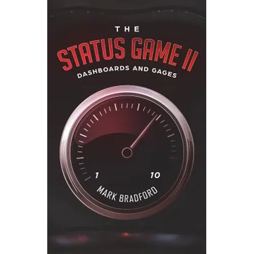 The Status Game II: Dashboards and Gages - Paperback