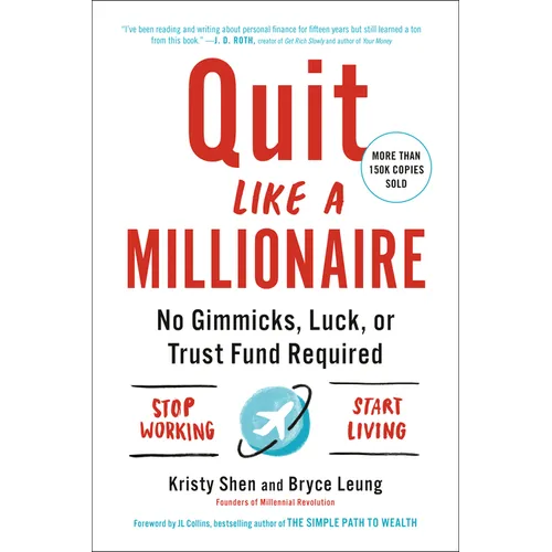 Quit Like a Millionaire: No Gimmicks, Luck, or Trust Fund Required - Paperback