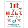 Quit Like a Millionaire: No Gimmicks, Luck, or Trust Fund Required - Paperback