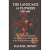 The Language of Flowers 1550-1680: Four floral dictionaries translated from the French with an introduction and notes - Paperback