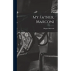 My Father, Marconi - Hardcover