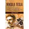 Nikola Tesla: The Great Truth About Gravity (The Life of a Genius and the Impact of His Work & a Scientific Biography) - Paperback